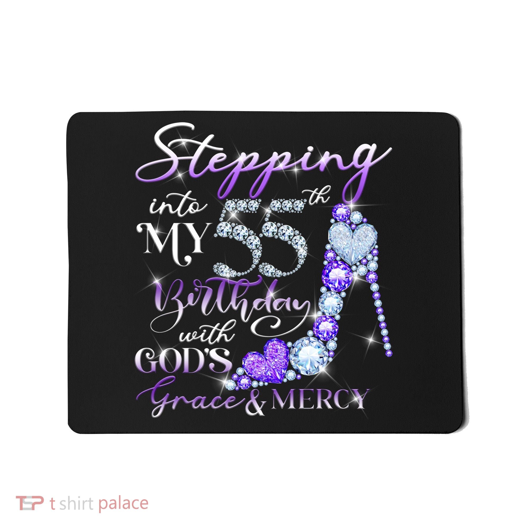 Stepping into my 55th birthday with God's grace & Mercy Mousepad