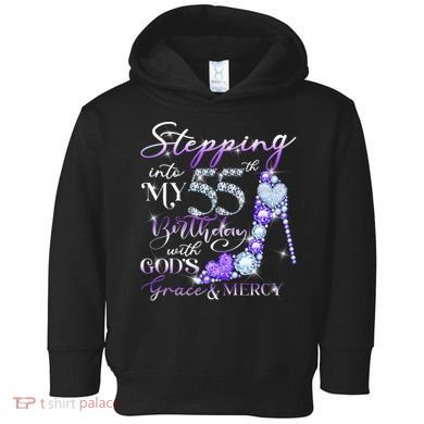 Stepping into my 55th birthday with God's grace & Mercy Toddler Hoodie