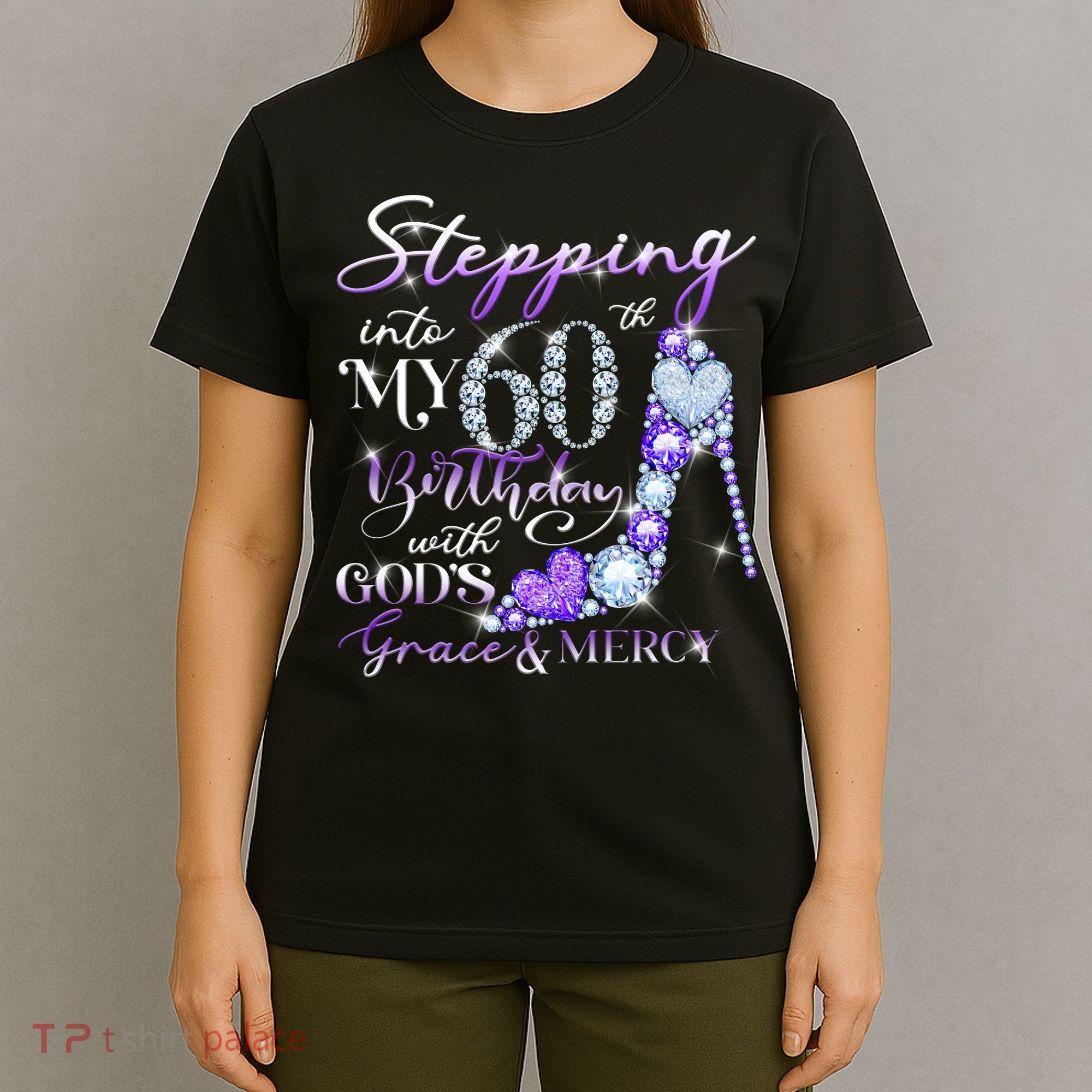 Stepping into my 60th birthday with God's grace & Mercy T-Shirt