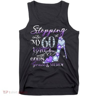 Stepping into my 60th birthday with God's grace & Mercy Tank Top