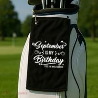 September Is My Birthday Yes The Whole Month Birthday Golf Towel thumb 2