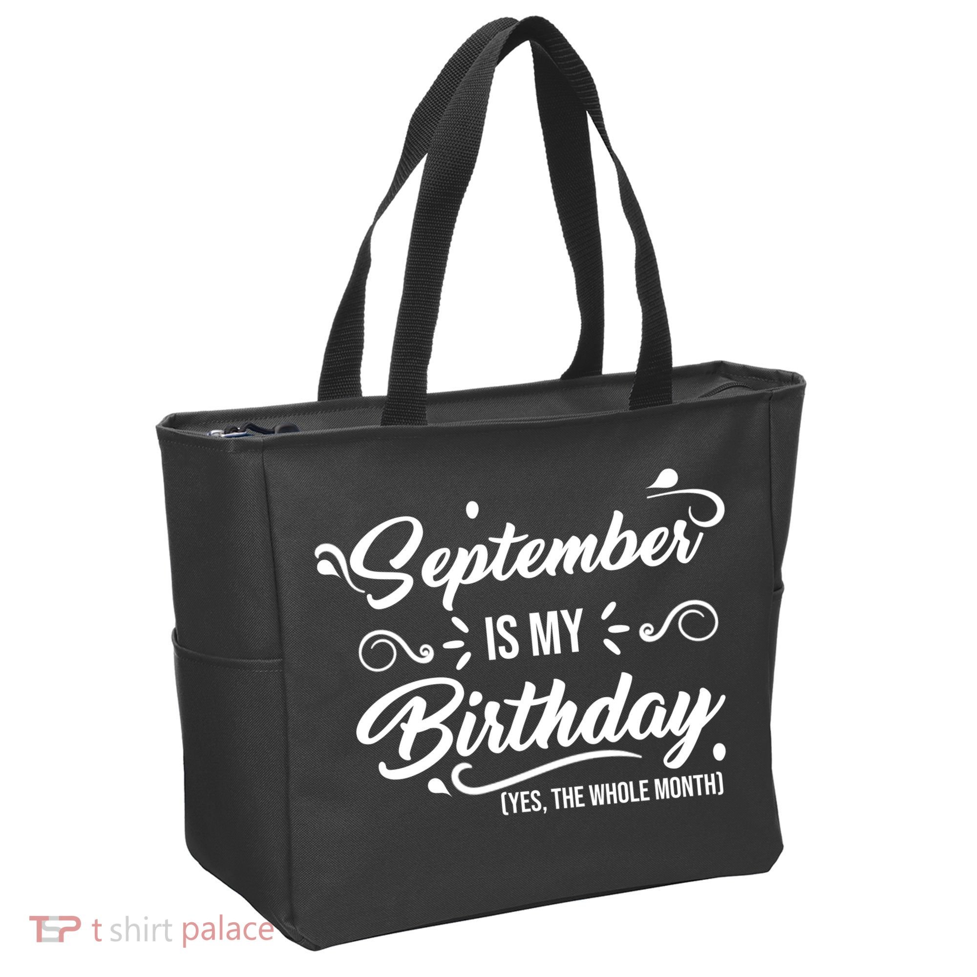 September Is My Birthday Yes The Whole Month Birthday Tote Bag