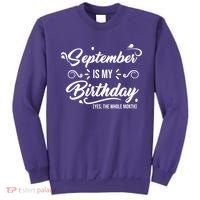 September Is My Birthday Yes The Whole Month Birthday Sweatshirt thumb 0