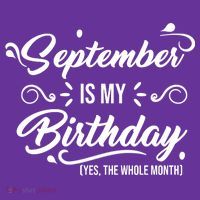 September Is My Birthday Yes The Whole Month Birthday Sweatshirt thumb 3