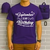 September Is My Birthday Yes The Whole Month Birthday T-Shirt thumb 6