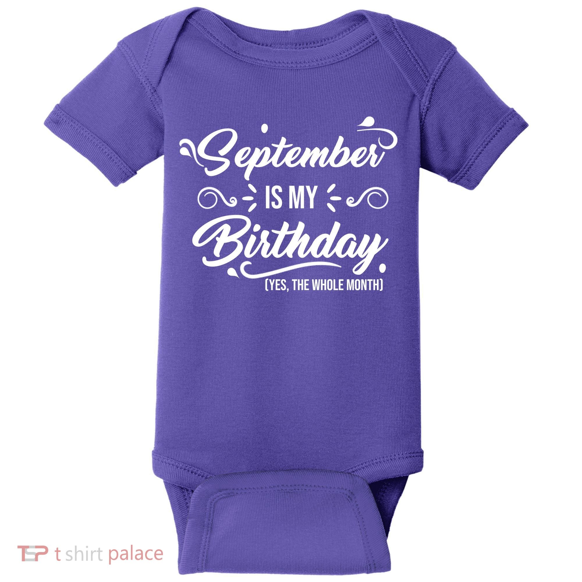 September Is My Birthday Yes The Whole Month Birthday Baby Bodysuit