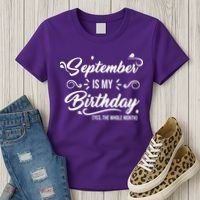September Is My Birthday Yes The Whole Month Birthday Women's T-Shirt thumb 3