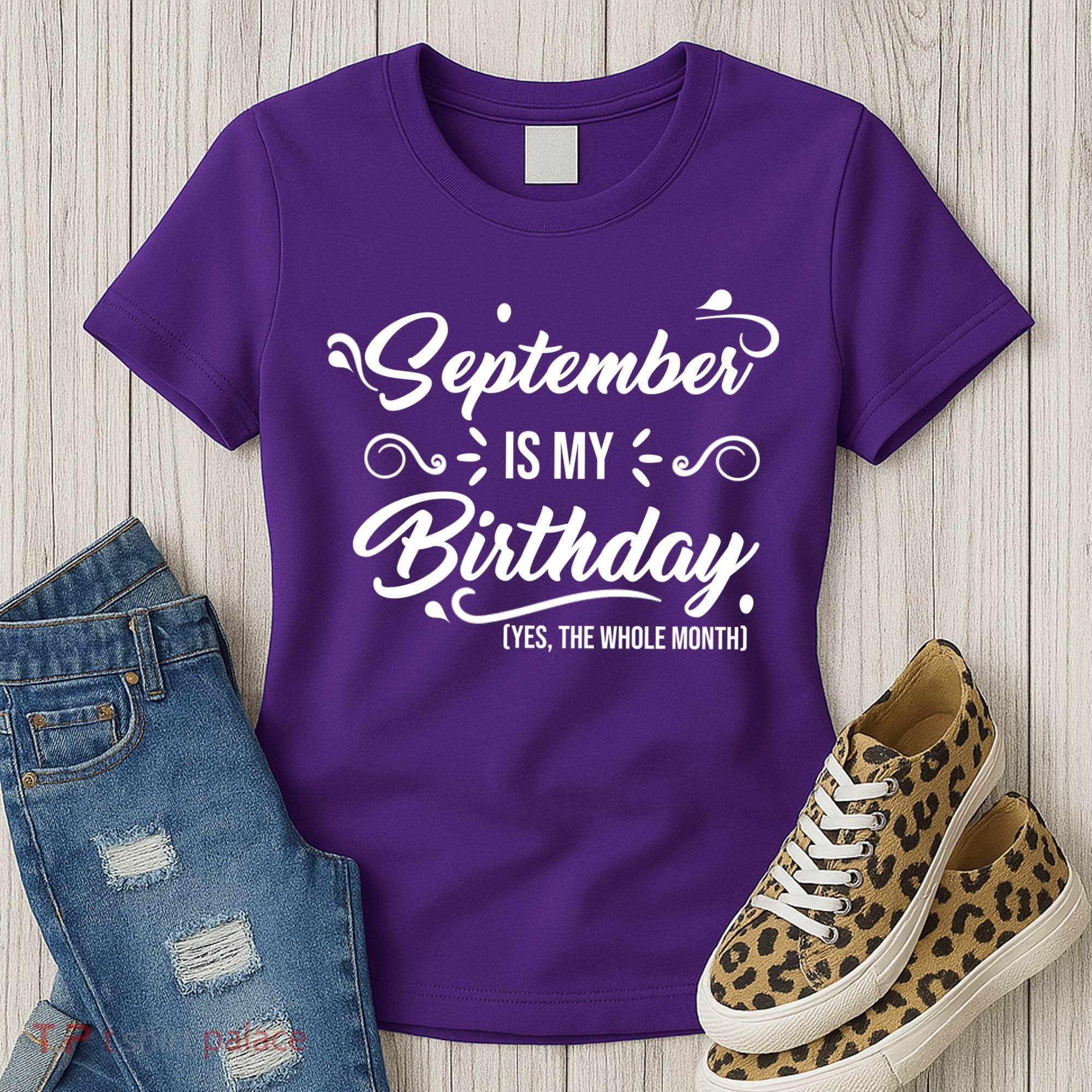September Is My Birthday Yes The Whole Month Birthday Women's T-Shirt