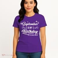September Is My Birthday Yes The Whole Month Birthday Women's T-Shirt thumb 4