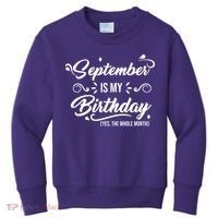 September Is My Birthday Yes The Whole Month Birthday Kids Sweatshirt thumb 0