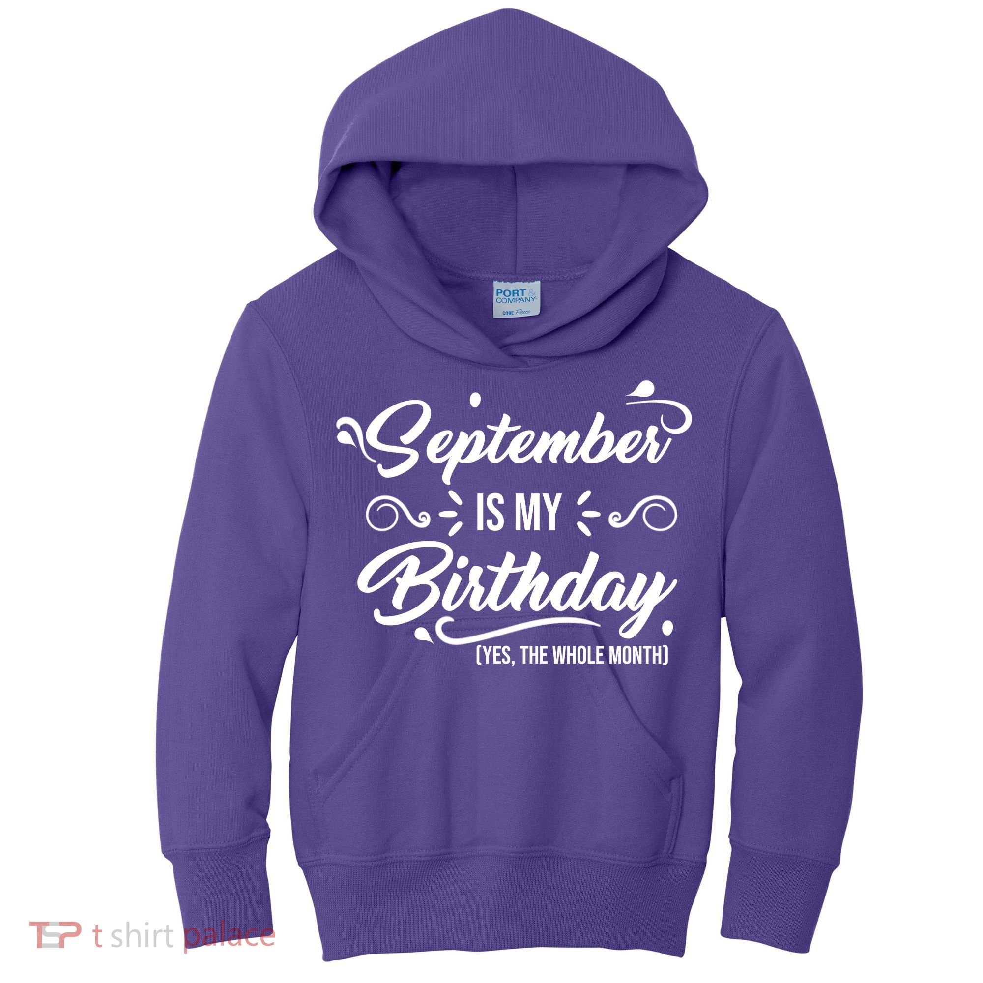 September Is My Birthday Yes The Whole Month Birthday Kids Hoodie
