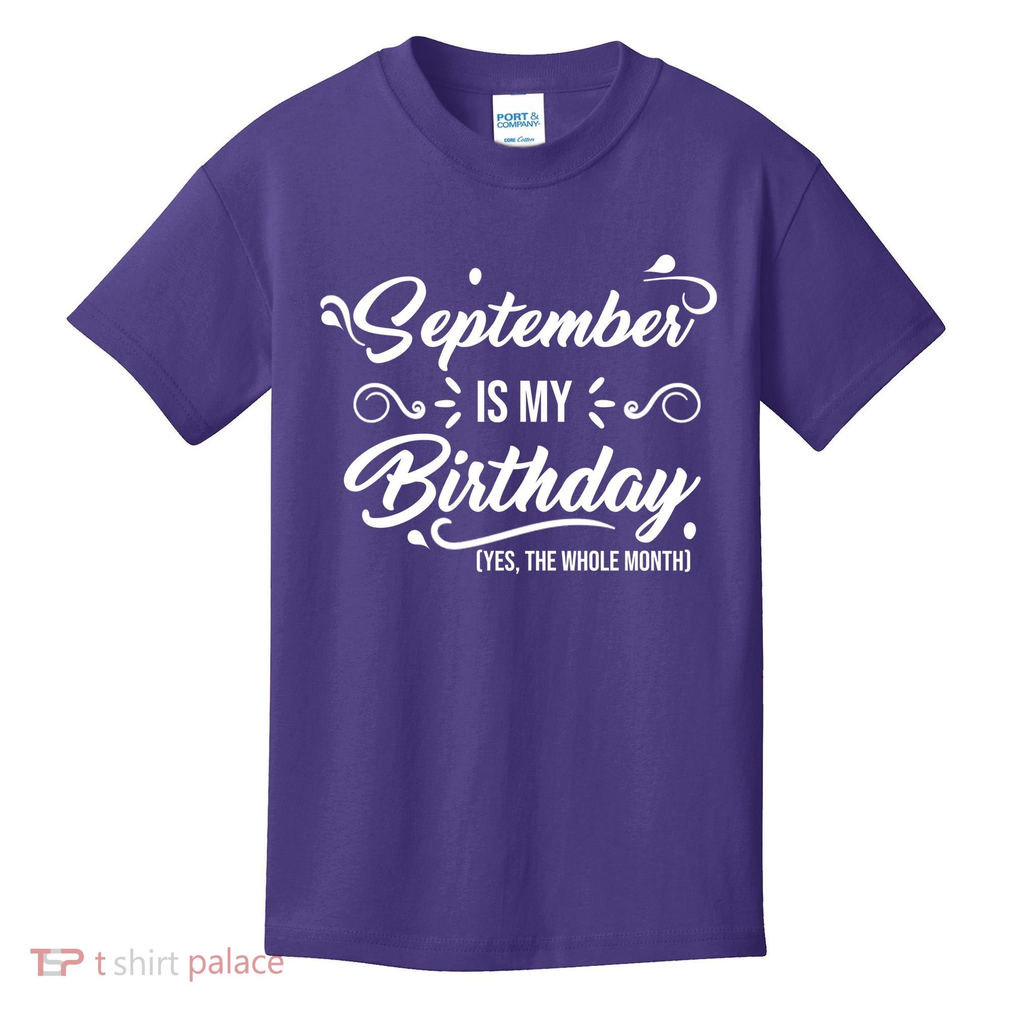 September Is My Birthday Yes The Whole Month Birthday Kids T-Shirt
