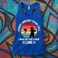 Sorry I Missed Your Call I Was On The Other Line Fishing Women's Tank Top thumb 3