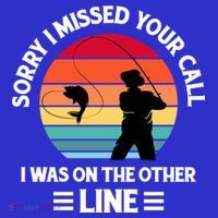 Sorry I Missed Your Call I Was On The Other Line Fishing Women's Tank Top thumb 5