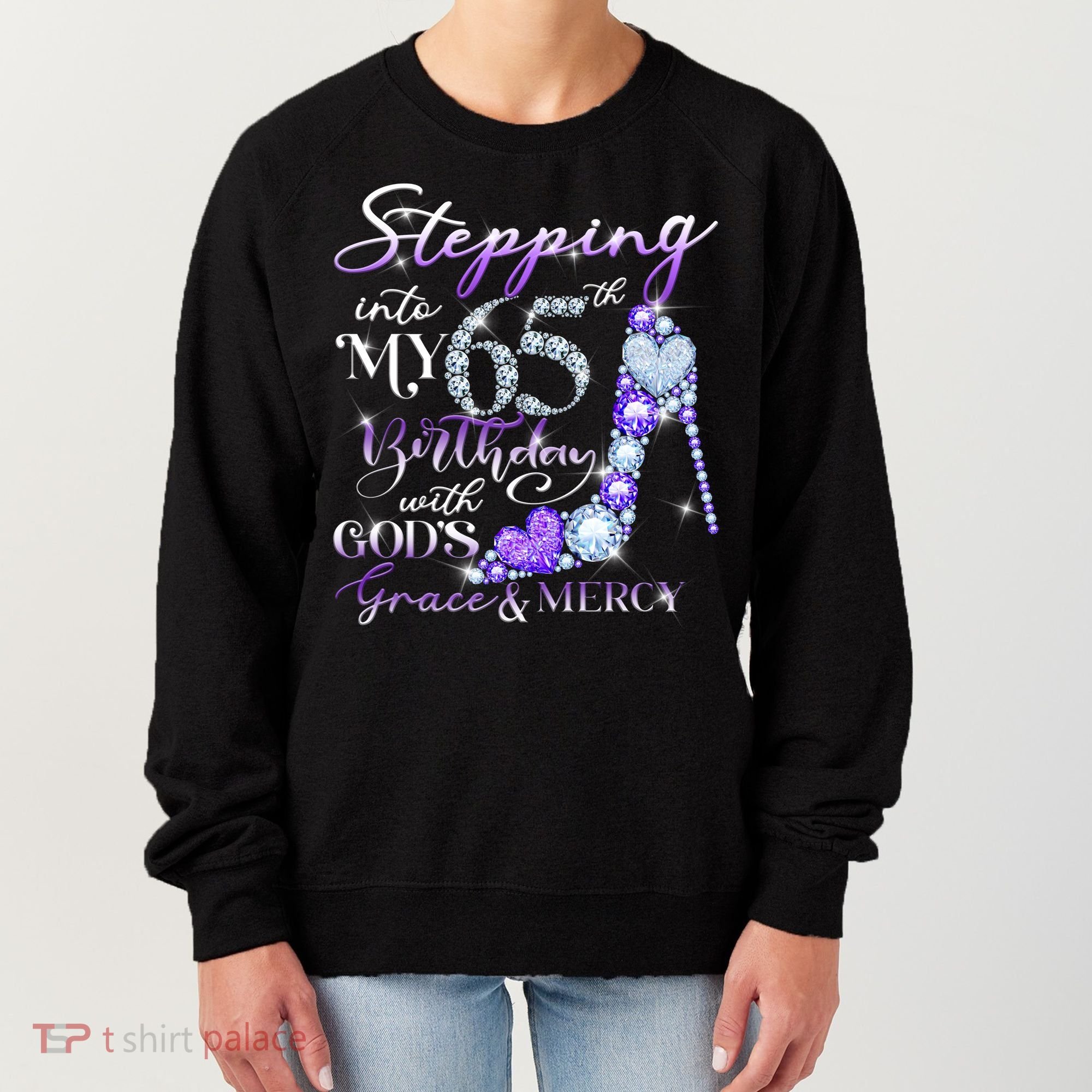 Stepping into my 65th birthday with God's grace & Mercy Women's Sweatshirt