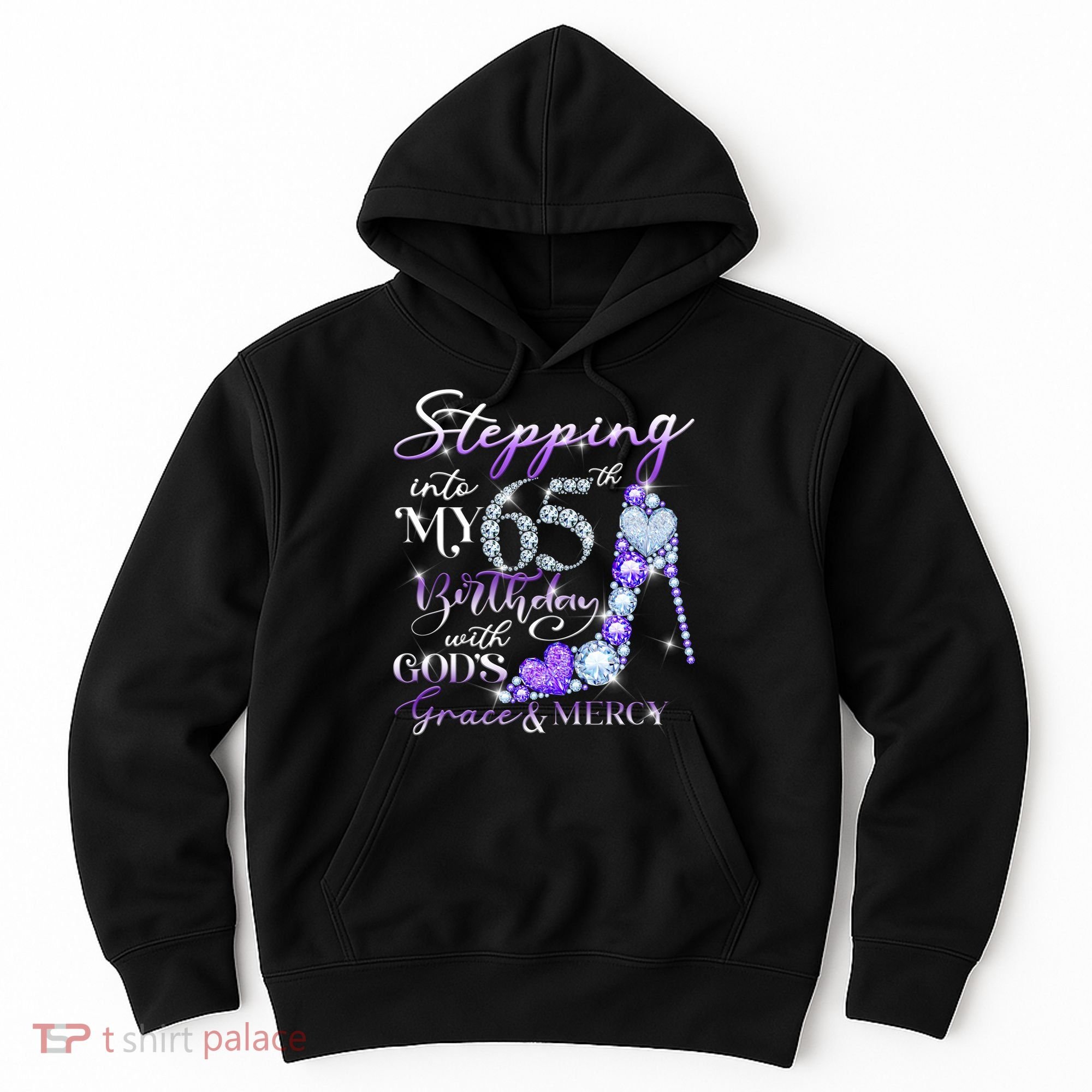 Stepping into my 65th birthday with God's grace & Mercy Hoodie