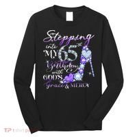 Stepping into my 65th birthday with God's grace & Mercy Long Sleeve Shirt thumb 0