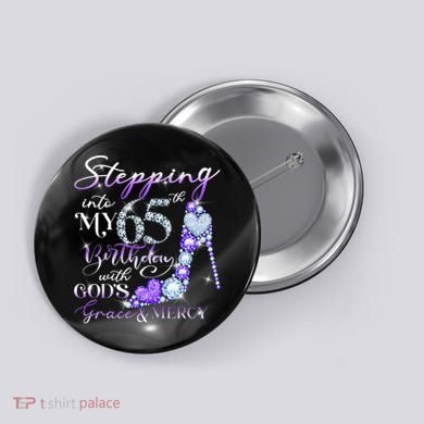 Stepping into my 65th birthday with God's grace & Mercy Button