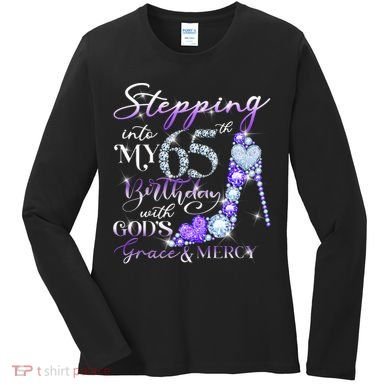Stepping into my 65th birthday with God's grace & Mercy Women's Long Sleeve Shirt