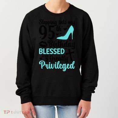 Stepping Into My 95th Birthday 95 Year Old It'S My 95th Bday Women's Sweatshirt