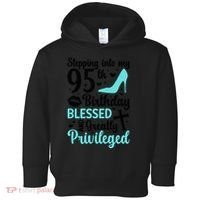 Stepping Into My 95th Birthday 95 Year Old It'S My 95th Bday Toddler Hoodie thumb 0