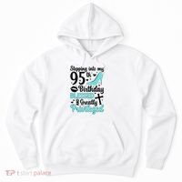 Stepping Into My 95th Birthday 95 Year Old It'S My 95th Bday Hoodie thumb 0