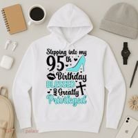 Stepping Into My 95th Birthday 95 Year Old It'S My 95th Bday Hoodie thumb 3