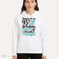 Stepping Into My 95th Birthday 95 Year Old It'S My 95th Bday Hoodie thumb 5