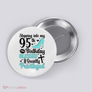 Stepping Into My 95th Birthday 95 Year Old It'S My 95th Bday Button