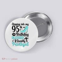 Stepping Into My 95th Birthday 95 Year Old It'S My 95th Bday Button thumb 0