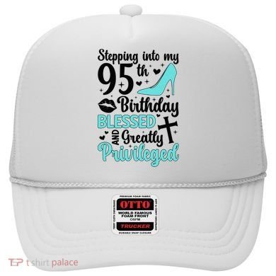Stepping Into My 95th Birthday 95 Year Old It'S My 95th Bday Hat