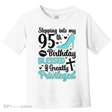 Stepping Into My 95th Birthday 95 Year Old It'S My 95th Bday Toddler T-Shirt