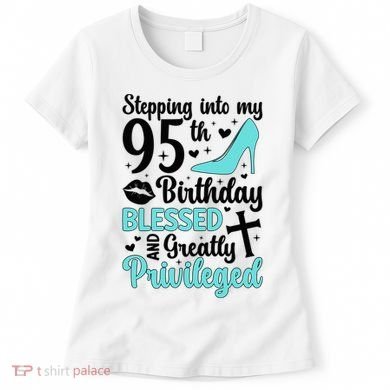 Stepping Into My 95th Birthday 95 Year Old It'S My 95th Bday Women's T-Shirt