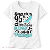 Stepping Into My 95th Birthday 95 Year Old It'S My 95th Bday Women's T-Shirt thumb 0