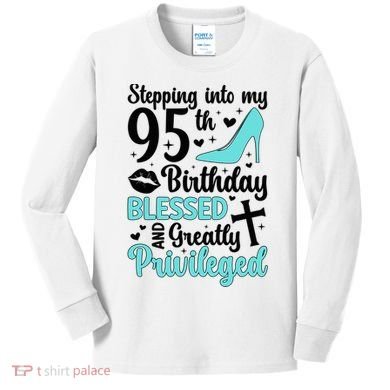 Stepping Into My 95th Birthday 95 Year Old It'S My 95th Bday Kids Long Sleeve Shirt