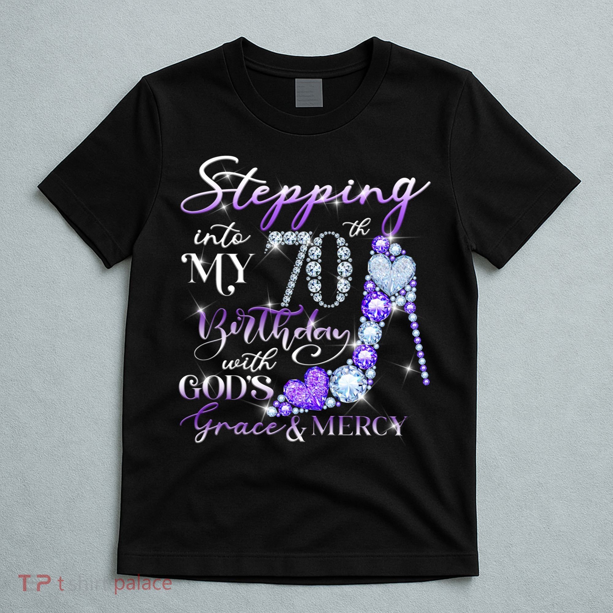 Stepping into my 70th birthday with God's grace & Mercy T-Shirt