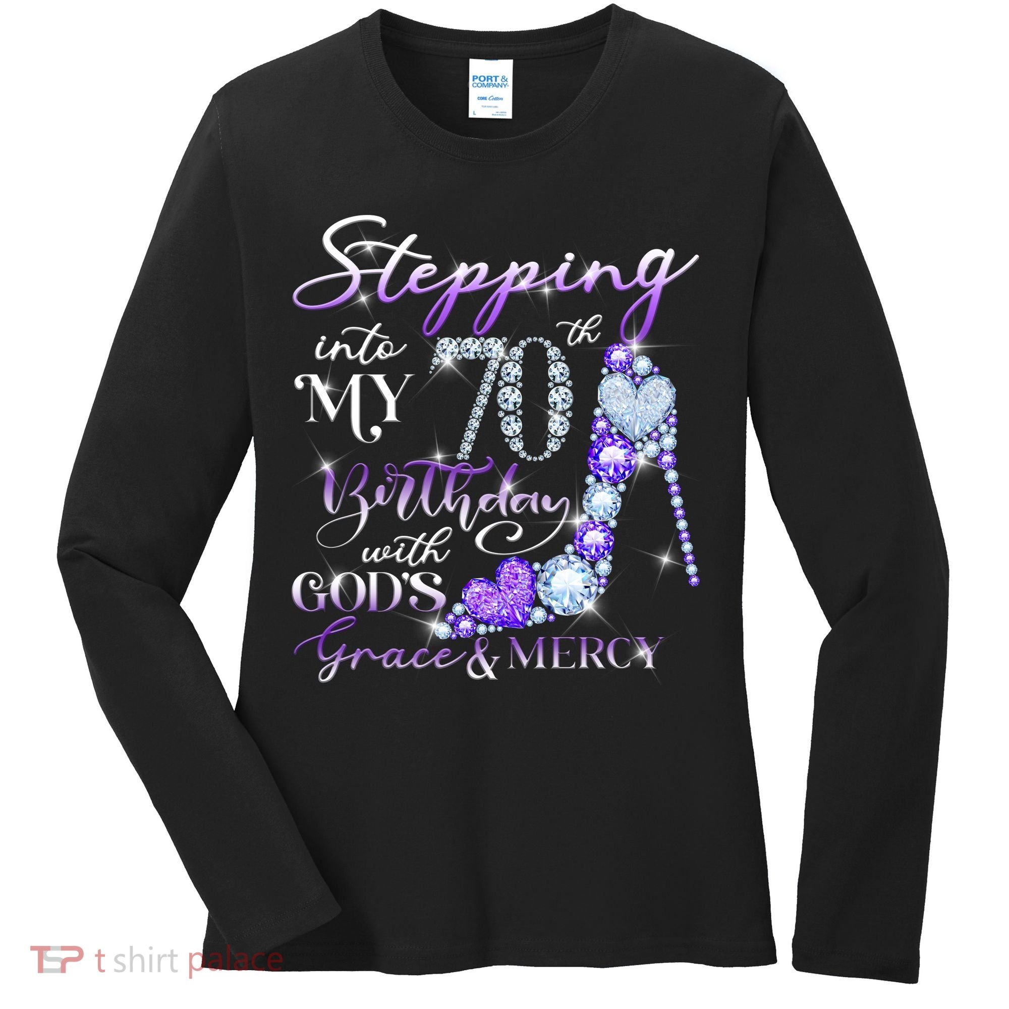 Stepping into my 70th birthday with God's grace & Mercy Women's Long Sleeve Shirt