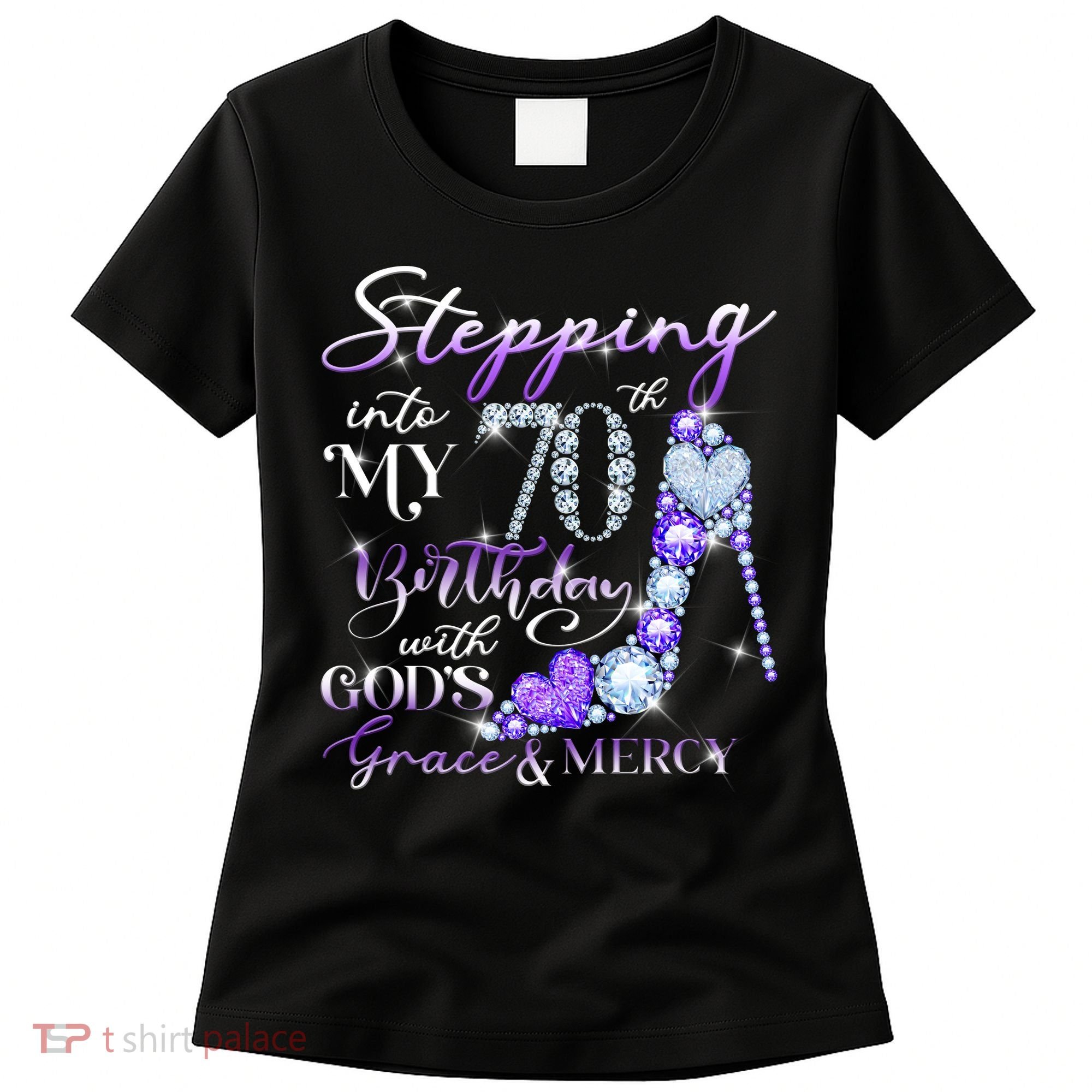 Stepping into my 70th birthday with God's grace & Mercy Women's T-Shirt