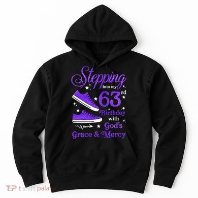 Stepping Into My 63rd Birthday With God's Grace & Mercy Bday Hoodie