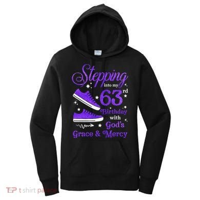 Stepping Into My 63rd Birthday With God's Grace & Mercy Bday Women's Hoodie