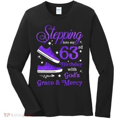 Stepping Into My 63rd Birthday With God's Grace & Mercy Bday Women's Long Sleeve Shirt