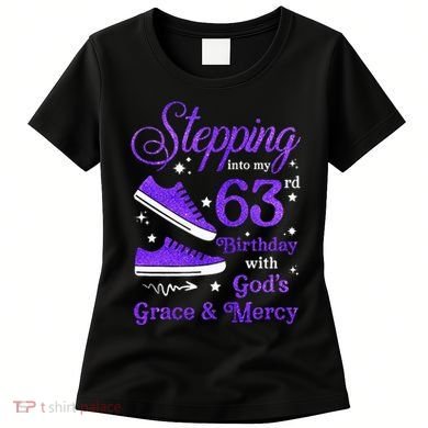 Stepping Into My 63rd Birthday With God's Grace & Mercy Bday Women's T-Shirt