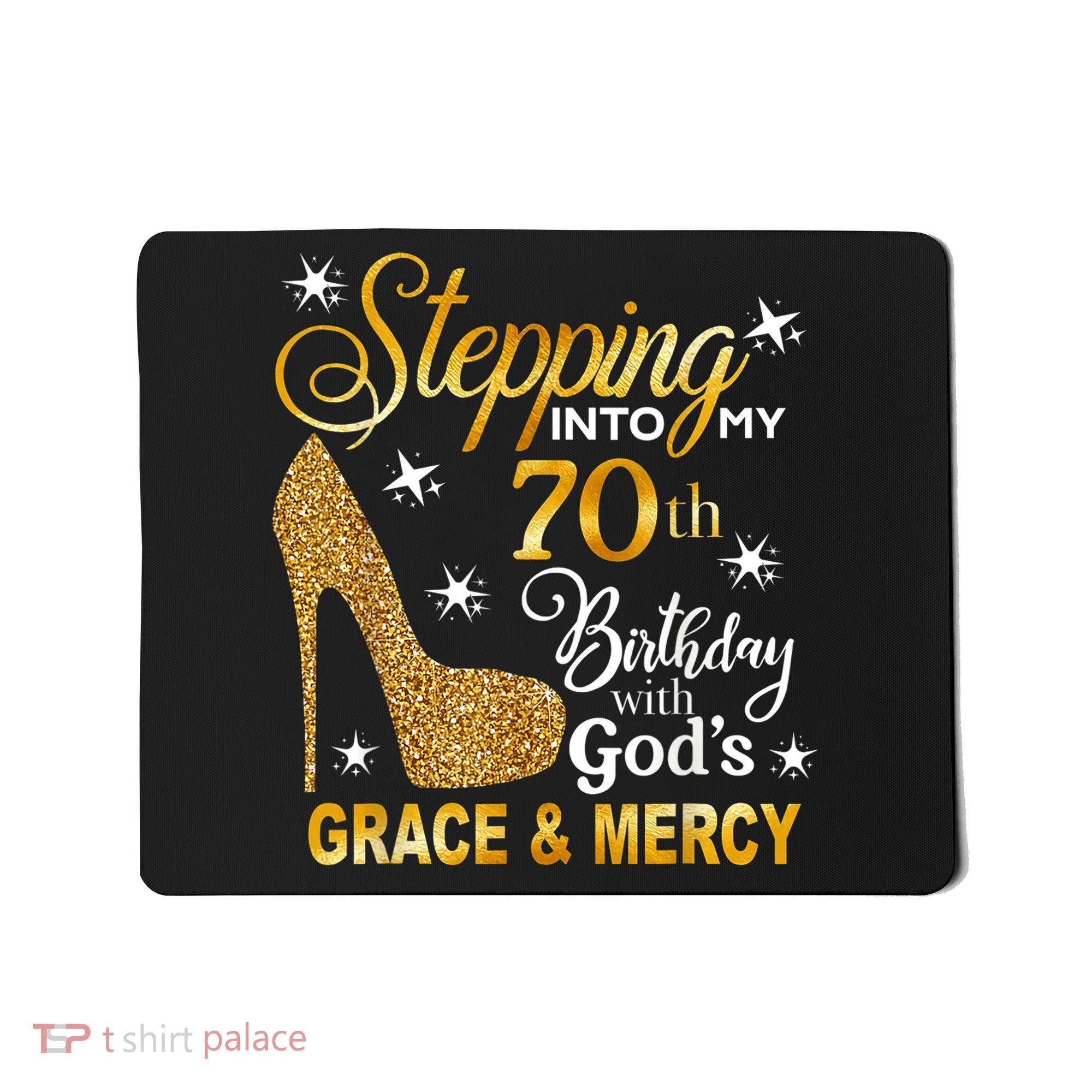 Stepping into my 70th birthday with God's grace & Mercy Mousepad
