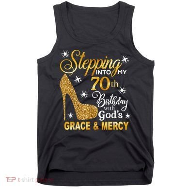Stepping into my 70th birthday with God's grace & Mercy Tank Top