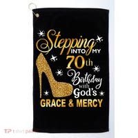 Stepping into my 70th birthday with God's grace & Mercy Golf Towel thumb 0