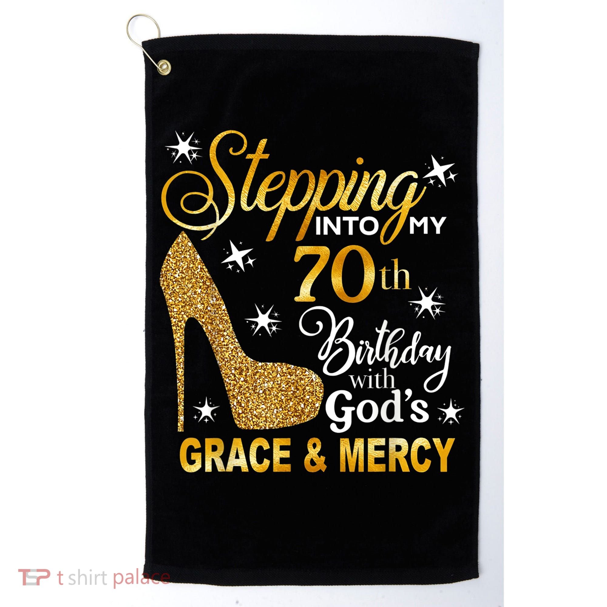 Stepping into my 70th birthday with God's grace & Mercy Golf Towel