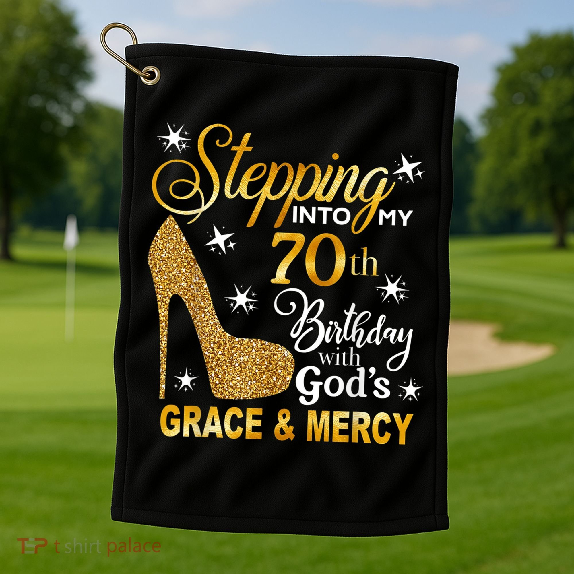Stepping into my 70th birthday with God's grace & Mercy Golf Towel