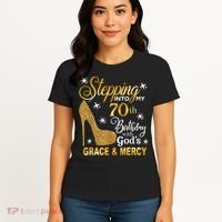 Stepping into my 70th birthday with God's grace & Mercy Women's T-Shirt thumb 4