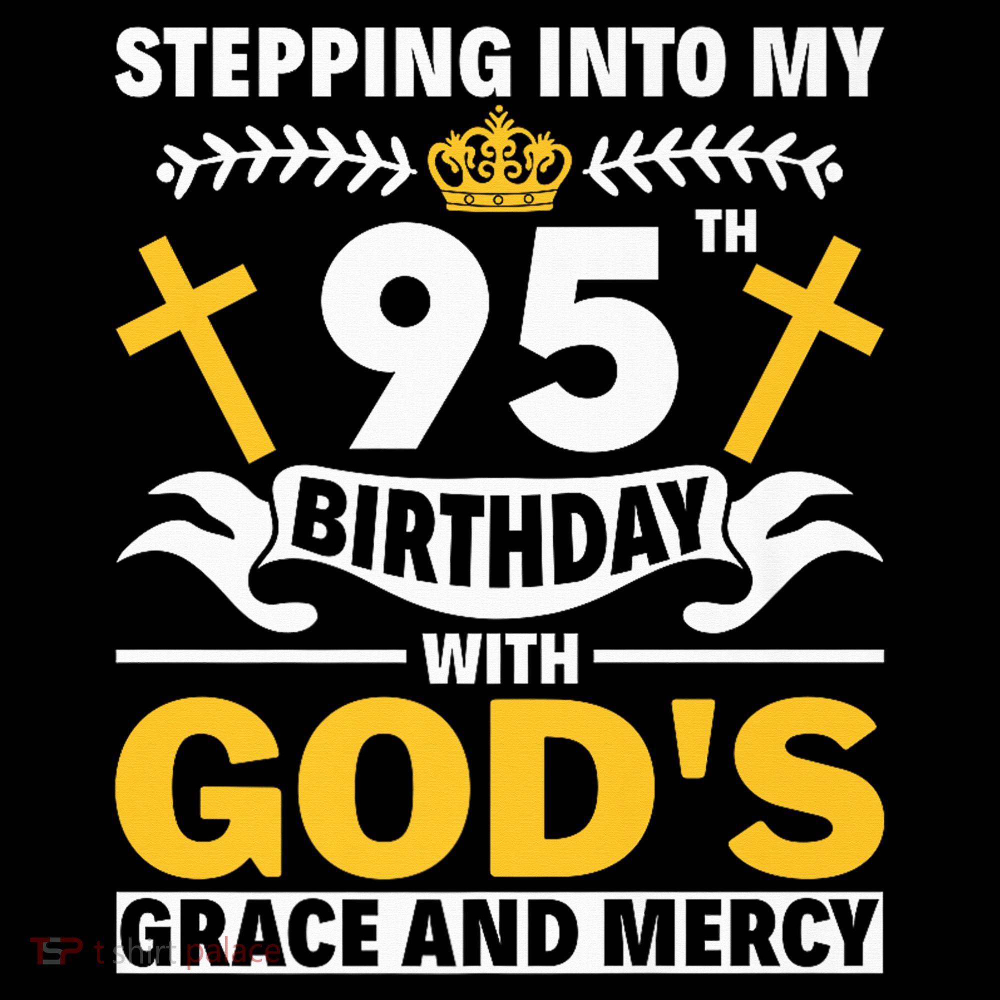 Stepping Into My 95th Birthday With Gods Grace And Mercy Coffee Mug
