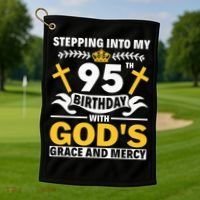 Stepping Into My 95th Birthday With Gods Grace And Mercy Golf Towel thumb 1